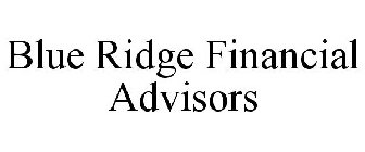 BLUE RIDGE FINANCIAL ADVISORS