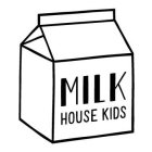 MILK HOUSE KIDS