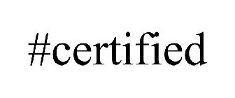 #CERTIFIED