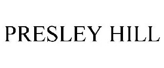 PRESLEY HILL