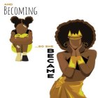 AND BECOMING.......... SO SHE BECAME