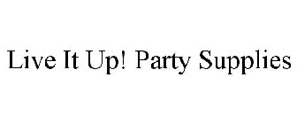 LIVE IT UP! PARTY SUPPLIES