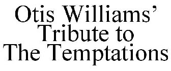 OTIS WILLIAMS' TRIBUTE TO THE TEMPTATIONS
