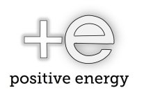 E POSITIVE ENERGY