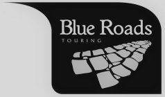 BLUE ROADS TOURING
