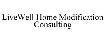 LIVEWELL HOME MODIFICATION CONSULTING