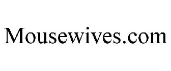 MOUSEWIVES.COM