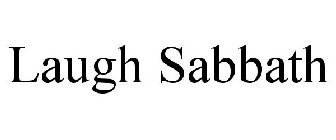 LAUGH SABBATH