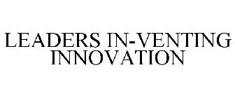 LEADERS IN-VENTING INNOVATION