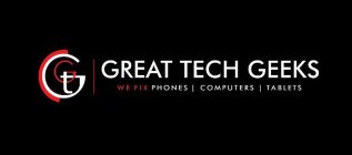 GREAT TECH GEEKS WE FIX PHONES COMPUTERS TABLETS