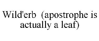 WILD'ERB (APOSTROPHE IS ACTUALLY A LEAF)