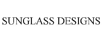 SUNGLASS DESIGNS