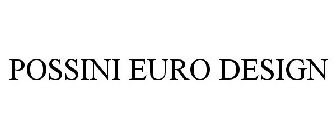 POSSINI EURO DESIGN