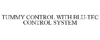 TUMMY CONTROL WITH BLU-TEC CONTROL SYSTEM
