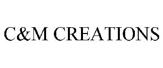 C&M CREATIONS