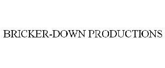 BRICKER-DOWN PRODUCTIONS