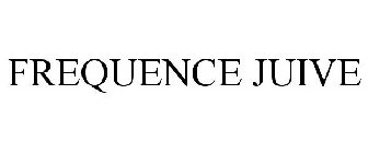 FREQUENCE JUIVE