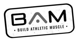BAM BUILD ATHLETIC MUSCLE