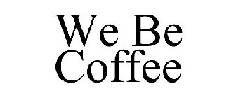 WE BE COFFEE