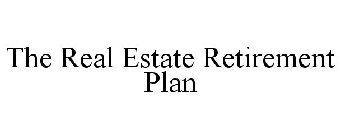 THE REAL ESTATE RETIREMENT PLAN