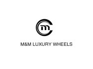 M M&M LUXURY WHEELS