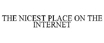 THE NICEST PLACE ON THE INTERNET