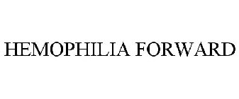 HEMOPHILIA FORWARD