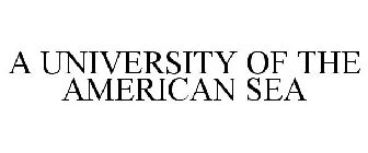 A UNIVERSITY OF THE AMERICAN SEA