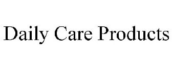 DAILY CARE PRODUCTS