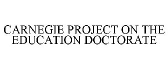 CARNEGIE PROJECT ON THE EDUCATION DOCTORATE