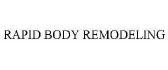 RAPID BODY REMODELING