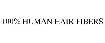 100% HUMAN HAIR FIBERS