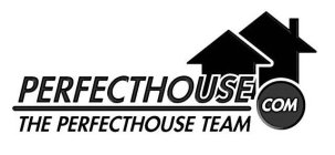 PERFECTHOUSE.COM THE PERFECT HOUSE TEAM