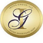 IG IRONS GROUP, LLC  IRONS SHARPENS IRON