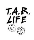 T.A.R. LIFE