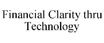 FINANCIAL CLARITY THRU TECHNOLOGY