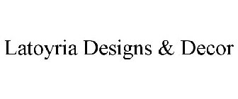 LATOYRIA DESIGNS & DECOR