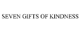 SEVEN GIFTS OF KINDNESS