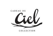 CADEAU DE CIEL COLLECTION
