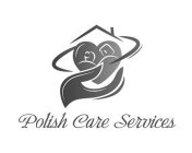 POLISH CARE SERVICES