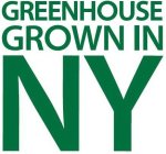 GREENHOUSE GROWN IN NY