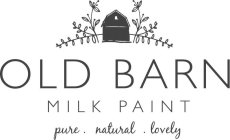 OLD BARN MILK PAINT PURE, NATURAL, LOVELY