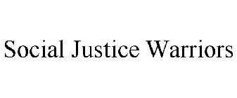 SOCIAL JUSTICE WARRIORS