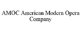 AMOC* AMERICAN MODERN OPERA COMPANY