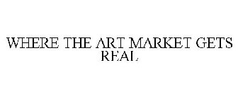 WHERE THE ART MARKET GETS REAL
