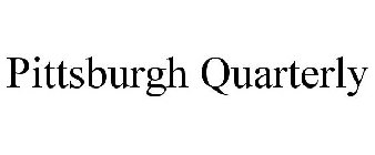 PITTSBURGH QUARTERLY