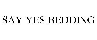 SAY YES BEDDING
