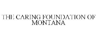 THE CARING FOUNDATION OF MONTANA