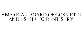 AMERICAN BOARD OF COSMETIC AND ESTHETIC DENTISTRY