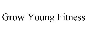 GROW YOUNG FITNESS
